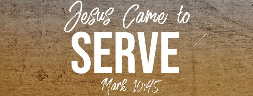 Jesus Came To Serve